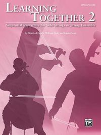 Cover image for Learning Together, Vol 2: Sequential Repertoire for Solo Strings or String Ensemble (Piano / Score), Score