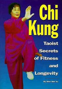 Cover image for Chi Kung: Taoist Secrets of Fitness and Longevity