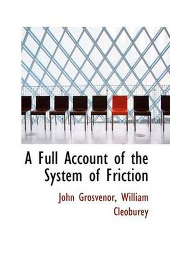 Cover image for A Full Account of the System of Friction