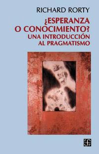 Cover image for Esperanza O Conocimiento?: Una Introduccion Al Pragmatismo