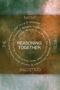 Cover image for Reasoning Together: The Native Critics Collective