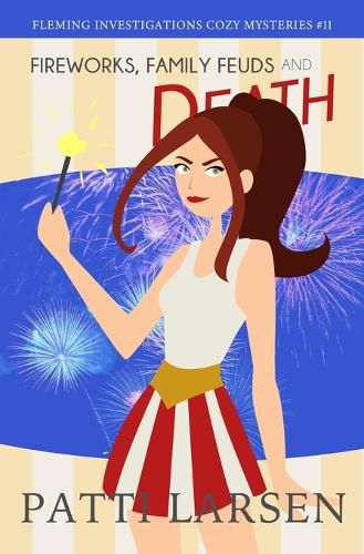 Cover image for Fireworks, Family Feuds and Death