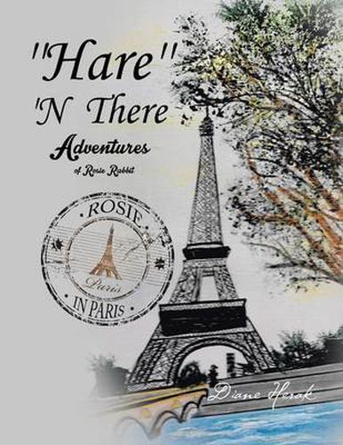 Cover image for ''Hare'' 'n There Adventures of Rosie Rabbit: Rosie in Paris