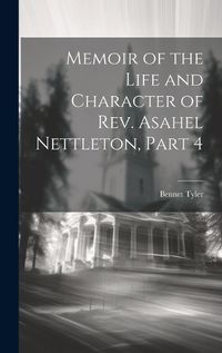 Cover image for Memoir of the Life and Character of Rev. Asahel Nettleton, Part 4