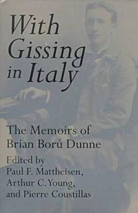 Cover image for With Gissing in Italy: The Memoirs of Brian Boru Dunne