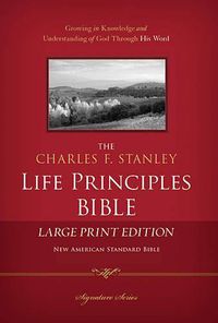 Cover image for NASB, The Charles F. Stanley Life Principles Bible, Large Print, Hardcover: Large Print Edition