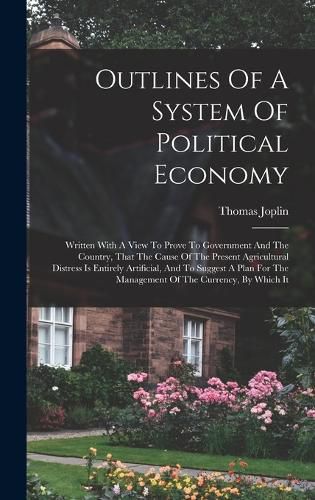 Cover image for Outlines Of A System Of Political Economy