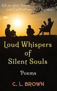 Cover image for Loud Whispers of Silent Souls: Poems