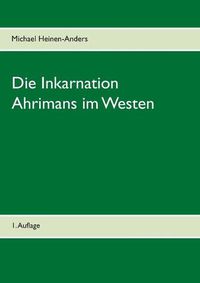 Cover image for Die Inkarnation Ahrimans im Westen: 1. Auflage