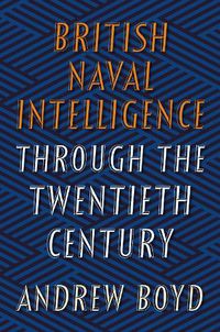 Cover image for British Naval Intelligence through the Twentieth Century