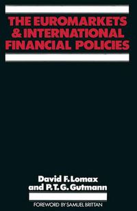 Cover image for The Euromarkets and International Financial Policies