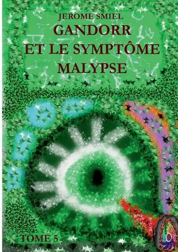 Cover image for Gandorr et le Symptome Malypse: Tome 5 de la Saga Gandorr