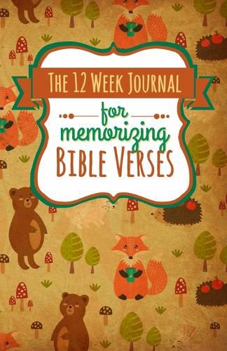 Cover image for The 12 Week Journal for Memorizing Bible Verses: A Workbook for Hiding God's Word in Your Heart