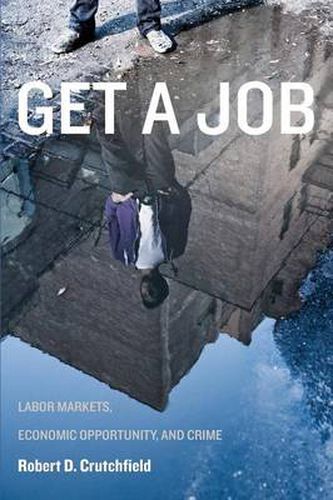 Cover image for Get a Job: Labor Markets, Economic Opportunity, and Crime