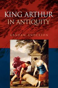 Cover image for King Arthur in Antiquity