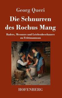 Cover image for Die Schnurren des Rochus Mang: Baders, Messners und Leichenbeschauers zu Froettmannsau