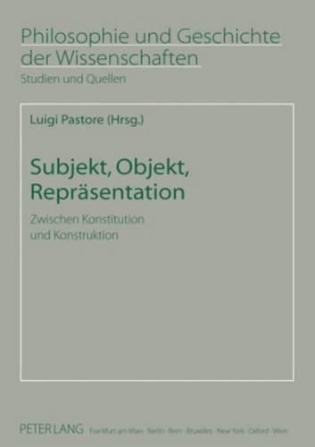 Cover image for Subjekt, Objekt, Repraesentation: Zwischen Konstitution Und Konstruktion