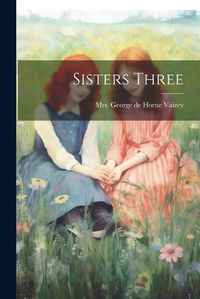 Cover image for Sisters Three