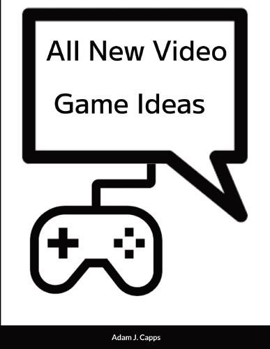 Cover image for All New Video Game Ideas