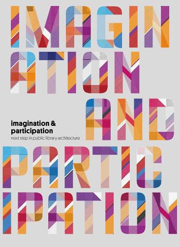 Cover image for Imagination And Participation - Next Step In Public Library Architecture