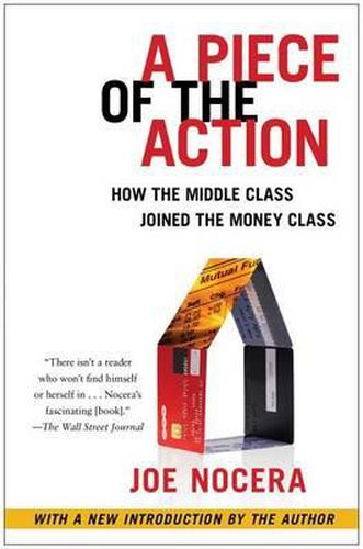 Cover image for A Piece of the Action: When the Middle Class Joined the Money Class