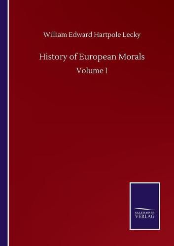 Cover image for History of European Morals: Volume I