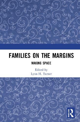 Cover image for Families on the Margins: Making Space