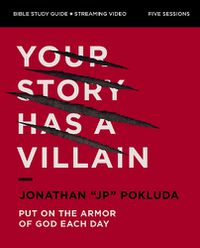 Cover image for Your Story Has a Villain Bible Study Guide plus Streaming Video