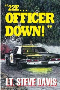 Cover image for 22E ... Officer Down!