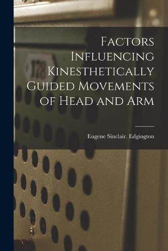 Cover image for Factors Influencing Kinesthetically Guided Movements of Head and Arm