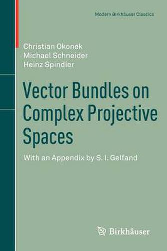 Vector Bundles on Complex Projective Spaces: With an Appendix by S. I. Gelfand