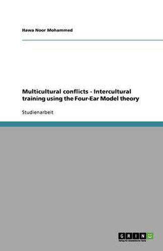 Cover image for Multicultural conflicts - Intercultural training using the Four-Ear Model theory