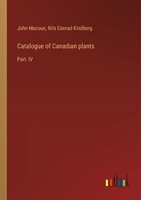 Cover image for Catalogue of Canadian plants