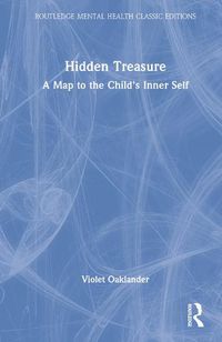 Cover image for Hidden Treasure: A Map to the Child's Inner Self