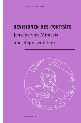 Cover image for Revisionen Des Portrats: Jenseits Von Mimesis Und Reprasentation