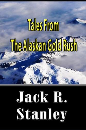 Cover image for Tales of the Alaskan Gold Rush