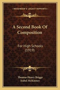 Cover image for A Second Book of Composition: For High Schools (1919)