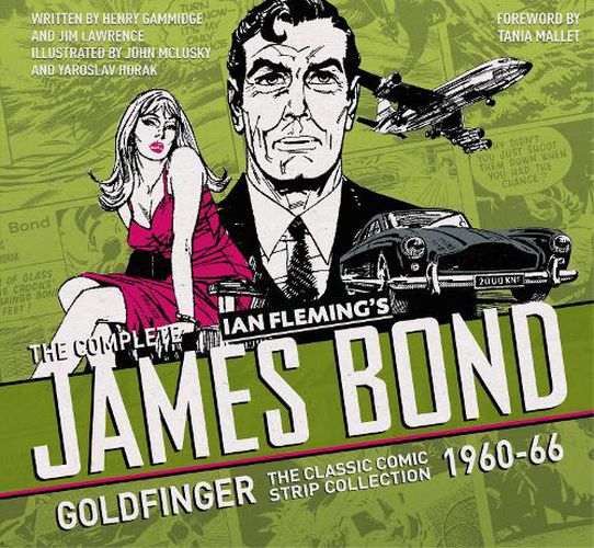 Cover image for The Complete James Bond: Goldfinger - The Classic Comic Strip Collection 1960-66