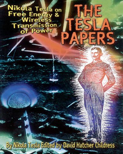 Cover image for Tesla Papers: Nikola Tesla on Free Energy and Wireless Transmission of Power