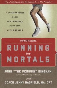 Cover image for Running for Mortals: A Commonsense Plan for Changing Your Life With Running