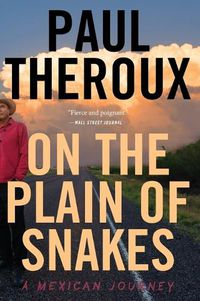 Cover image for On the Plain of Snakes: A Mexican Journey