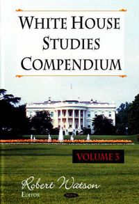 Cover image for White House Studies Compendium: Volume 3