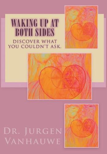 Cover image for Waking Up At Both Sides: Discover What You Couldn't Ask