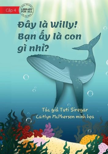 Cover image for Meet Willy - What Animal Am I? - Đay la Willy! Bạn ấy la con gi nhỉ?