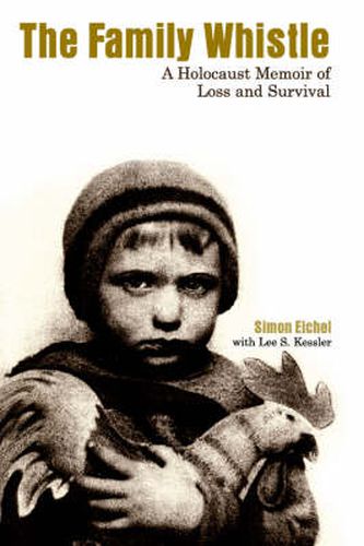 The Family Whistle: A Holocaust Memoir of Loss and Survival