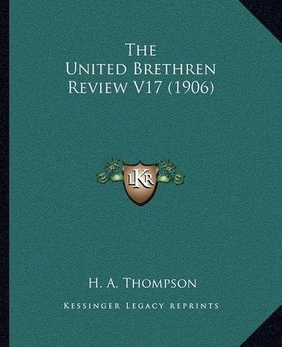 Cover image for The United Brethren Review V17 (1906)