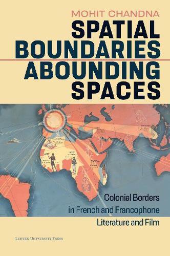 Cover image for Spatial Boundaries, Abounding Spaces: Colonial Borders in French and Francophone Literature and Film