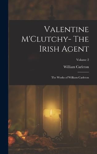 Cover image for Valentine M'Clutchy- The Irish Agent