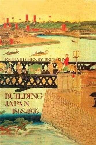 Cover image for Building Japan 1868-1876