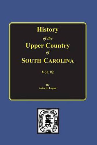 Cover image for History of the Upper Country of South Carolina, Vol. #2.